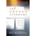 The Orphan Syndrome: Breaking Free and Finding Home
