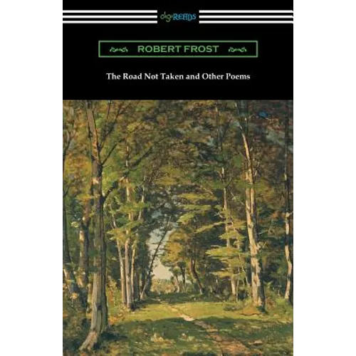 The Road Not Taken and Other Poems
