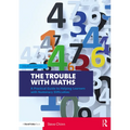 The Trouble with Maths: A Practical Guide to Helping Learners with Numeracy Difficulties