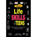 Basic Lifeskills for Teens: A Comprehensive Guide to Managing Your Finances, Money, Budgeting, Cooking, Soft skills, and mental Knowledge