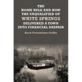 The Home Rule and How the Unqualified of White Springs Delivered a Town into Financial Despair