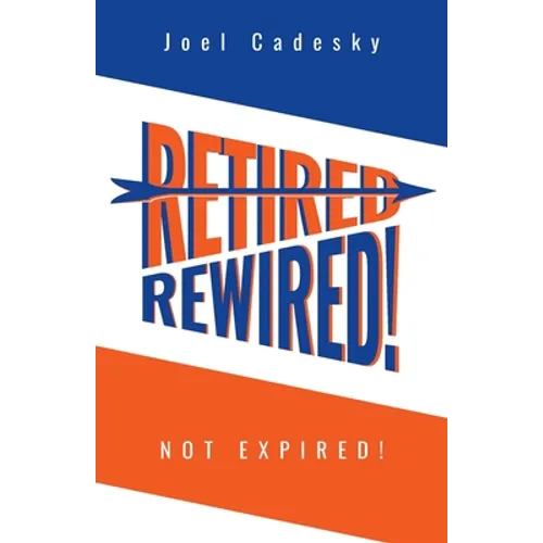 Retired/Rewired! Not Expired!