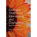 Child and Youth Care Interviewing and Counselling: Skills for the Other 23 Hours