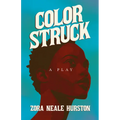 Color Struck - A Play;Including the Introductory Essay 'A Brief History of the Harlem Renaissance'