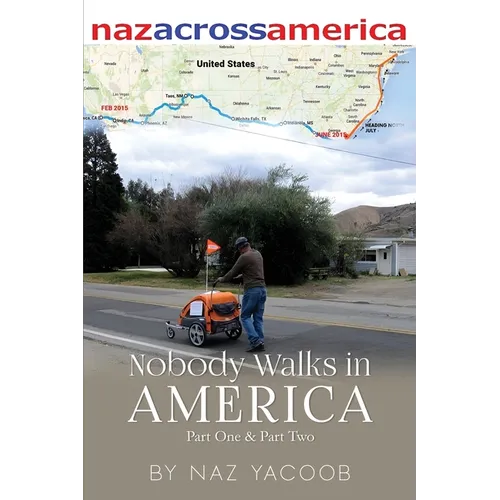 Nobody Walks in America: A Trek Across The USA