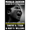 Mahalia Jackson, Moving on Up a Little Higher: The Story of an American Civil Rights Pioneer