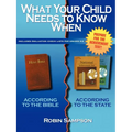 What Your Child Needs to Know When: According to the Bible/According to the State