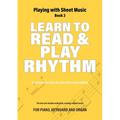 Learn to Read and Play Rhythm: Practical exercises for effortless note reading