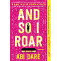 And So I Roar