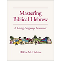 Mastering Biblical Hebrew: A Living Language Grammar