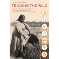 Tending the Wild: Native American Knowledge and the Management of California's Natural Resources