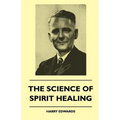 The Science Of Spirit Healing