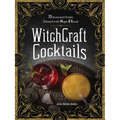 Witchcraft Cocktails: 70 Seasonal Drinks Infused with Magic & Ritual