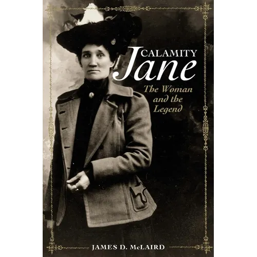 Calamity Jane: The Woman and the Legend
