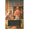Human Action: A Treatise on Economics