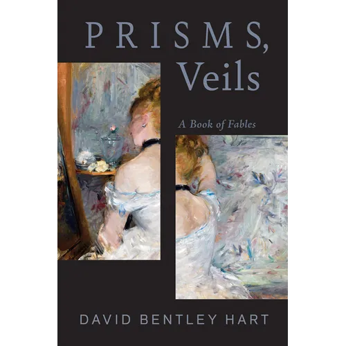 Prisms, Veils: A Book of Fables