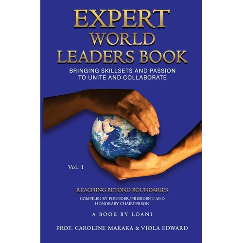 Expert World Leaders: Reaching Beyond Boundaries Volume One