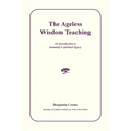 The Ageless Wisdom Teaching: An introduction to humanity's spiritual legacy