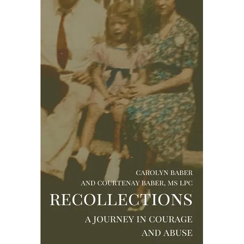 Recollections: A Journey of Courage and Abuse