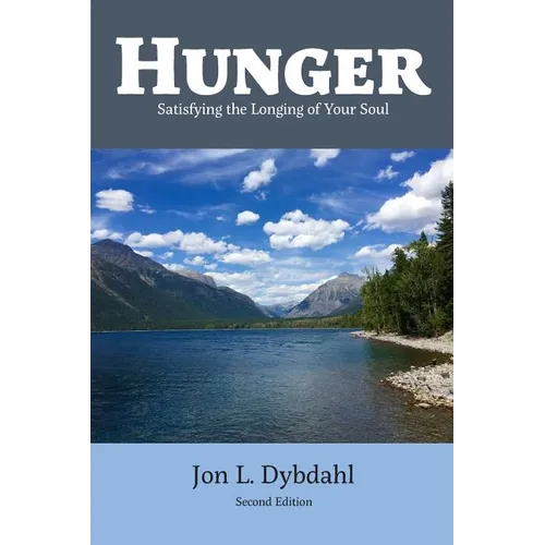 Hunger: Satisfying the Longing of Your Soul