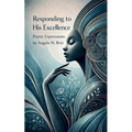 Responding to His Excellence Poetic Expressions