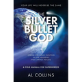 The Silver Bullet of God: Xtreme Big Game Hunting in the Earthly and Heavenly Realms