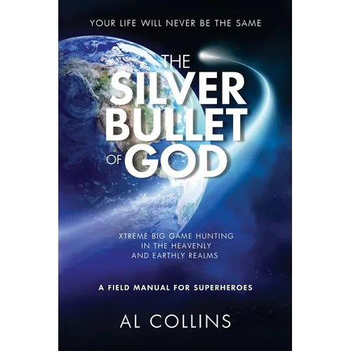 The Silver Bullet of God: Xtreme Big Game Hunting in the Earthly and Heavenly Realms