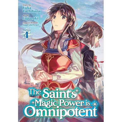 The Saint's Magic Power Is Omnipotent (Manga) Vol. 4