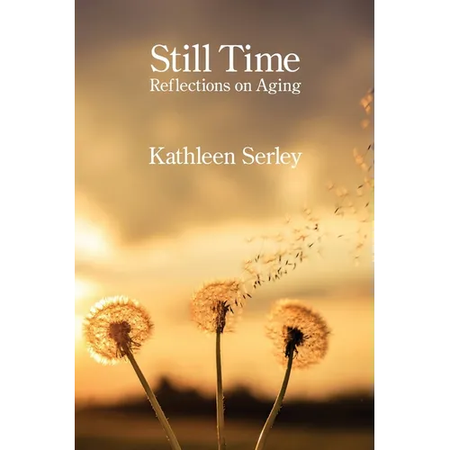 Still Time: Reflections on Aging