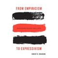 From Empiricism to Expressivism: Brandom Reads Sellars