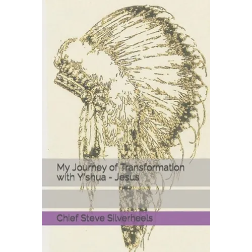 My Journey of Transformation with Y'shua - Jesus