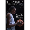 The Vision Through My Lens: My Life in Basketball and Beyond