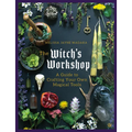 The Witch's Workshop: A Guide to Crafting Your Own Magical Tools