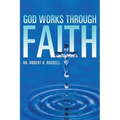 GOD Works Through Faith