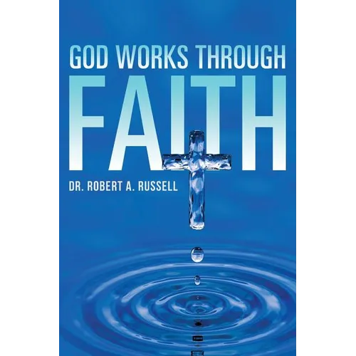 GOD Works Through Faith