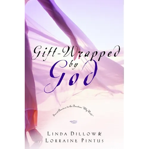 Gift-Wrapped by God: Secret Answers to the Question "Why Wait?"