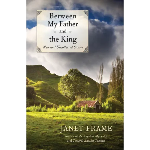 Between My Father and the King: New and Uncollected Stories