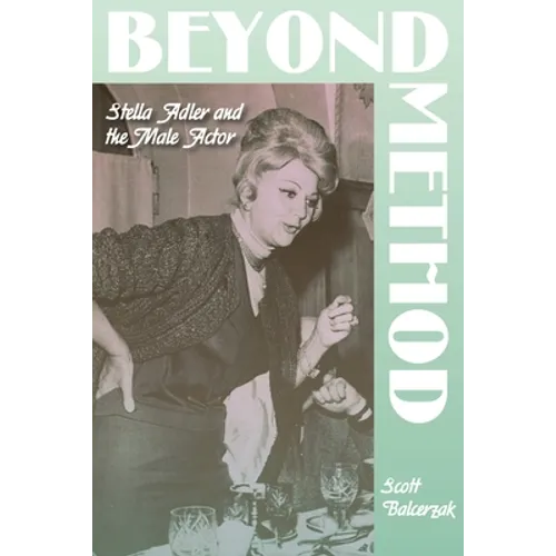 Beyond Method: Stella Adler and the Male Actor