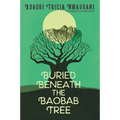 Buried Beneath the Baobab Tree