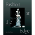 Fashion at the Edge: Spectacle, Modernity, and Deathliness
