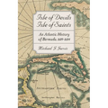 Isle of Devils, Isle of Saints: An Atlantic History of Bermuda, 1609-1684