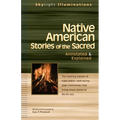 Native American Stories of the Sacred: Annotated & Explained