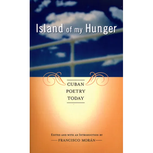 Island of My Hunger: Cuban Poetry Today