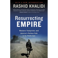 Resurrecting Empire: Western Footprints and America's Perilous Path in the Middle East