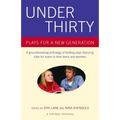 Under Thirty: Plays for a New Generation