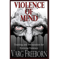 Violence of Mind: Training and Preparation for Extreme Violence