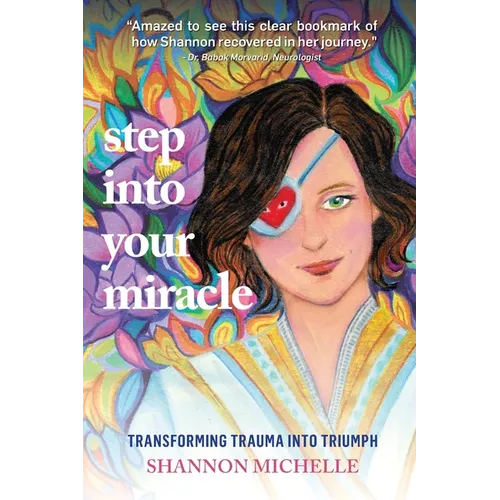 Step Into Your Miracle: Transforming Trauma into Triumph