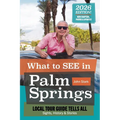 2026 Revised Version: What to see in Palm Springs: Local Tour Guild Tells All: Sights, History & Stories.: Sights, History & Stories
