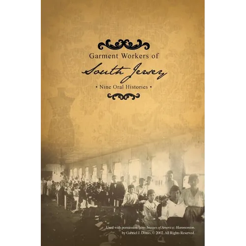 Garment Workers of South Jersey: Nine Oral Histories