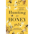 Hunting for Honey: Seeking God in the Everyday and Unexpected